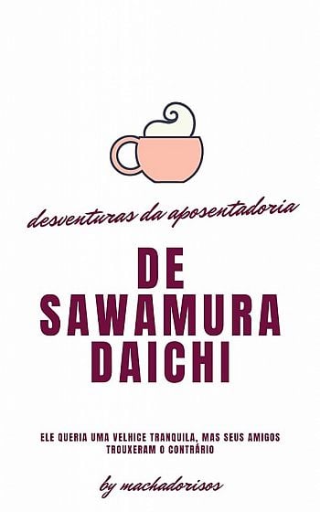 Desventuras da Aposentadoria de Sawamura Daichi