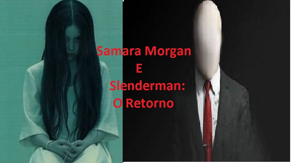 Samara e Slenderman: O Retorno