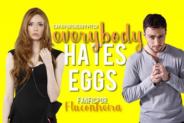 Everybody hates eggs