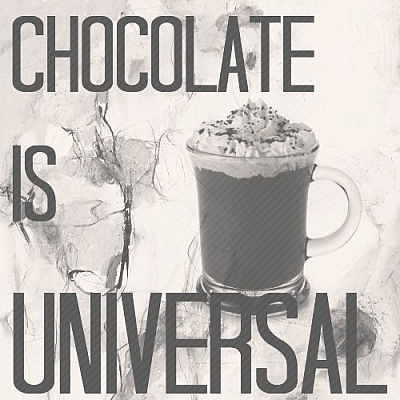 Chocolate Is Universal