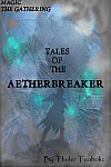 Magic the Gathering: Tales of the Ætherbreaker