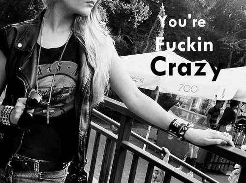 You Are Crazy