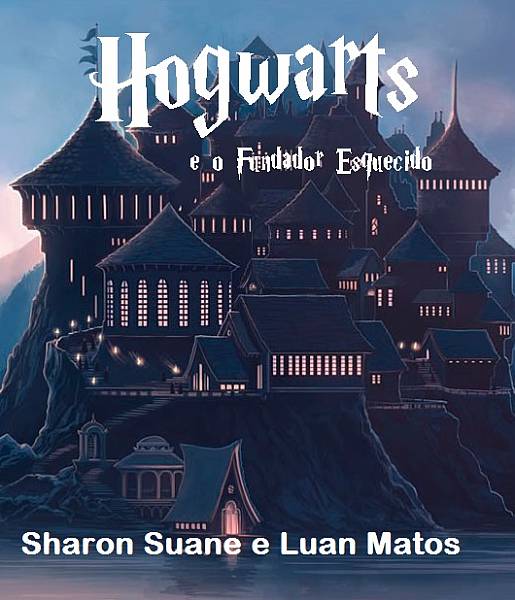 Hogwarts e o Fundador Esquecido