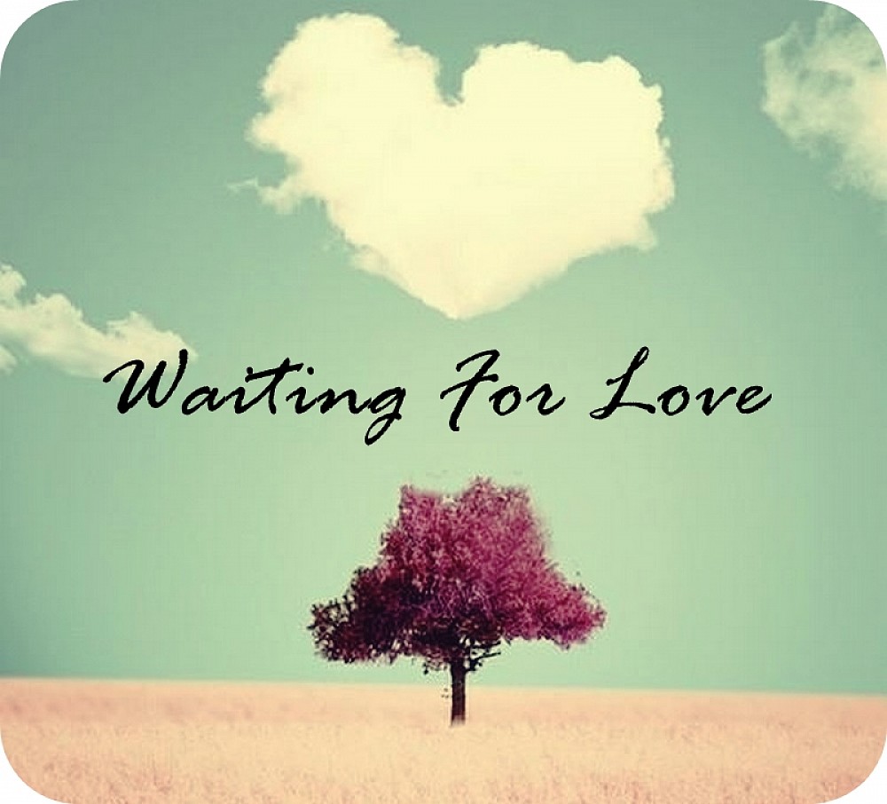 Waiting for love