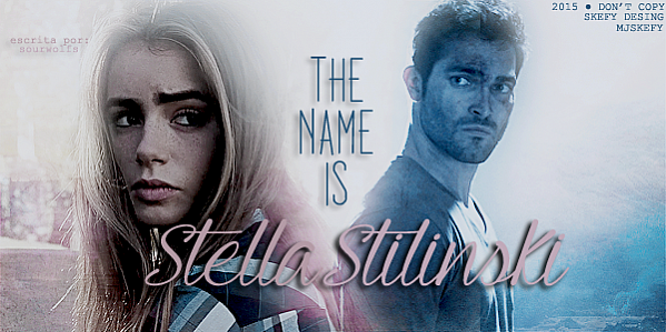 The Name Is Stella Stilinski.