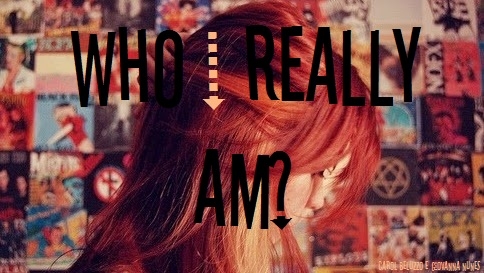 Who I Really Am?