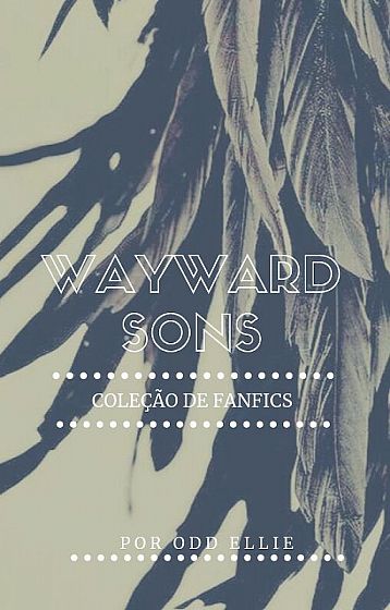 Wayward Sons - Coleção de Fanfics