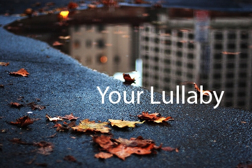Your Lullaby