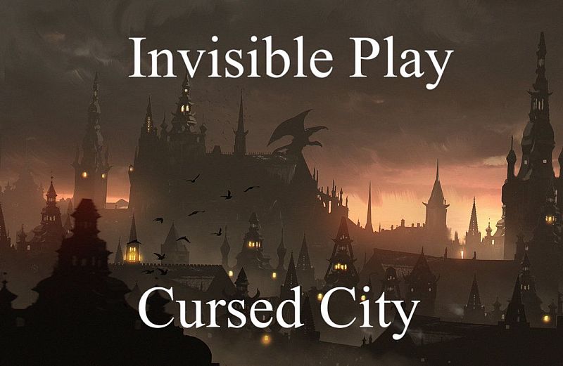 Invisible Play - Cursed City