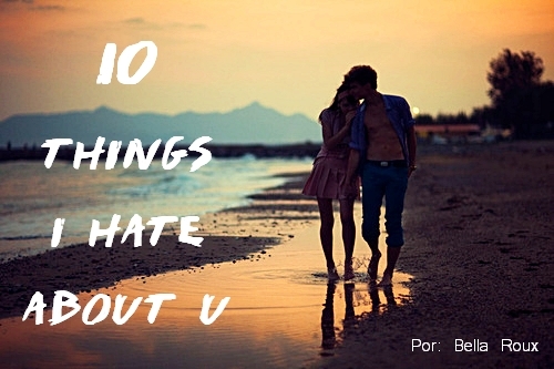 10 Things I Hate About U