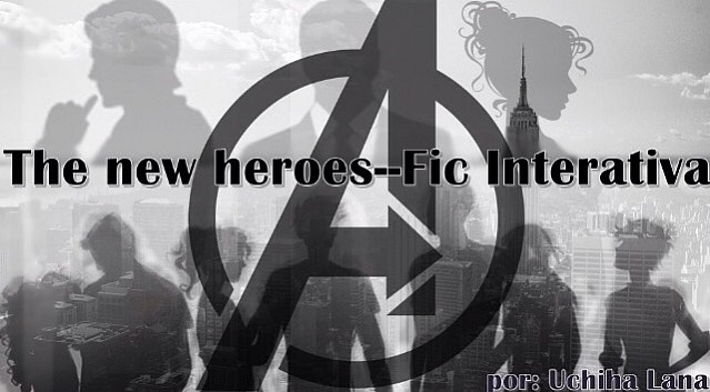 The New Heroes - Fic Interativa