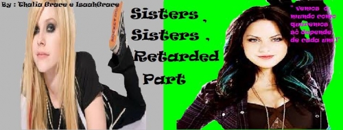 Sisters, Sisters, Retarded Part