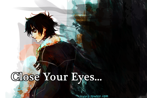 Close Your Eyes...