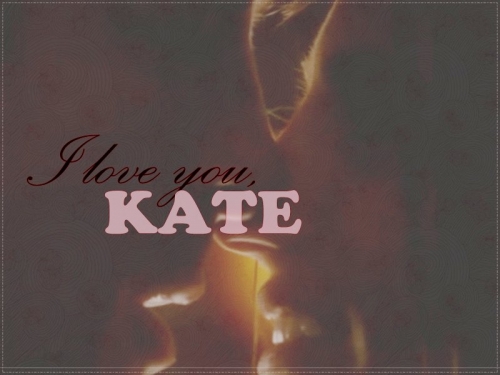 I Love You, Kate.