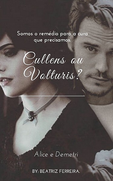 Cullens Ou Volturis? - Alice e Demetri Volturi