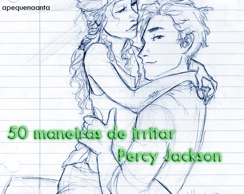 50 Maneiras de Irritar Percy Jackson