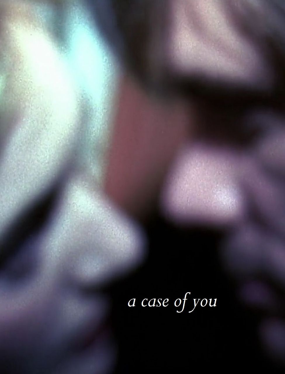 a case of you