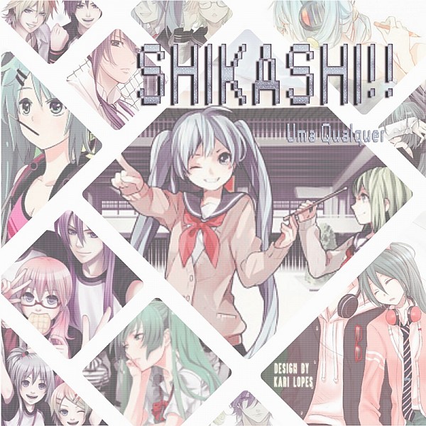 Shikashi!!