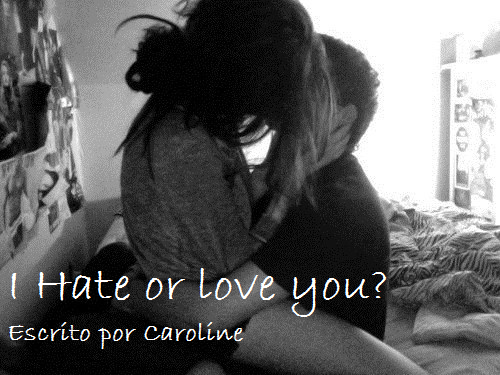 I Hate or Love You?