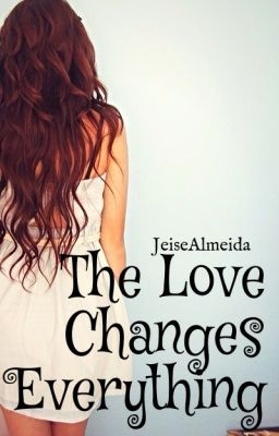 The Love Changes Everything