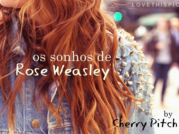 Os Sonhos de Rose Weasley