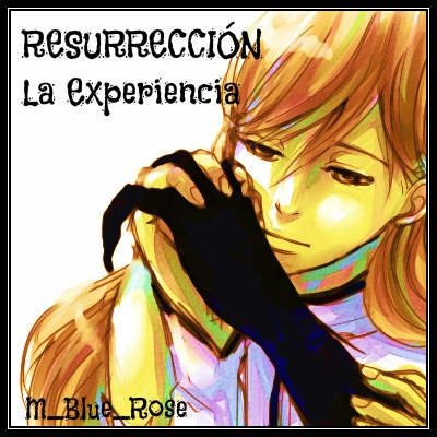 RESURRECCIÓN - La Experiencia