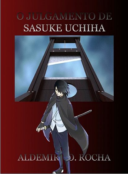O Julgamento de Sasuke Uchiha