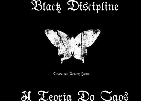 Black Discipline – Teoria do Caos
