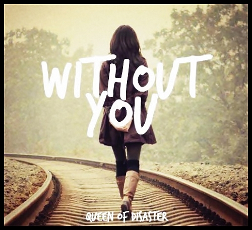 Without you