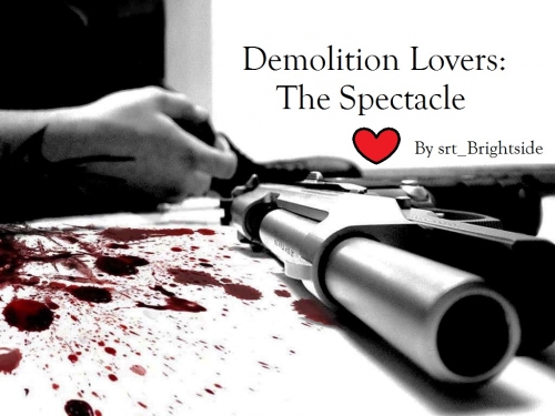 Demolition Lovers: The Spectacle