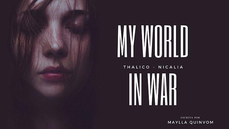 My World In War - Thalico/Nicalia (REFORMULADA)