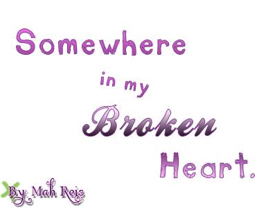 Somewhere In My Broken Heart
