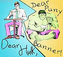 Dear Hulk, Dear Puny Banner!