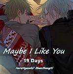 19 Days - Maybe I Like You