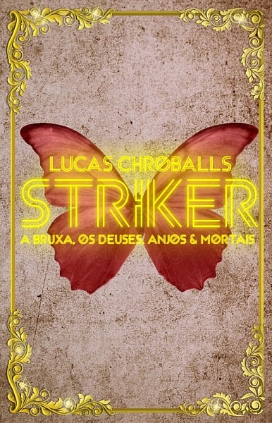 Striker - A Bruxa, Os Deuses, Anjos & Mortais.