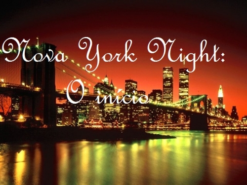 Nova York Night: o Início