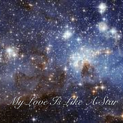 My Love Is Like A Star