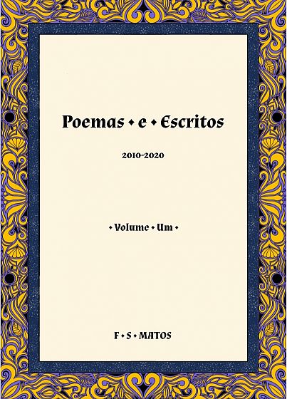 Poemas e Escritos - Vol. Um 2010-2020