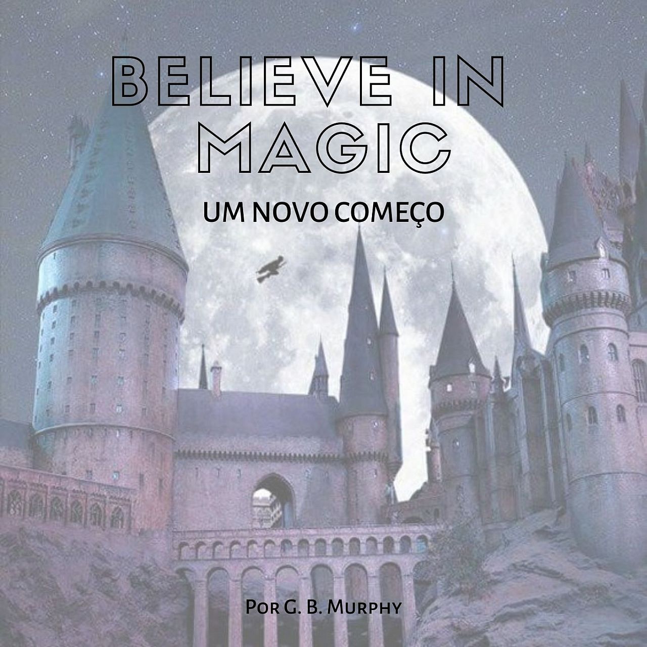 Believe In Magic: Um novo começo.