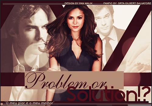 Problem or Solution?!