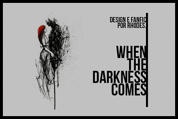 When The Darkness Comes