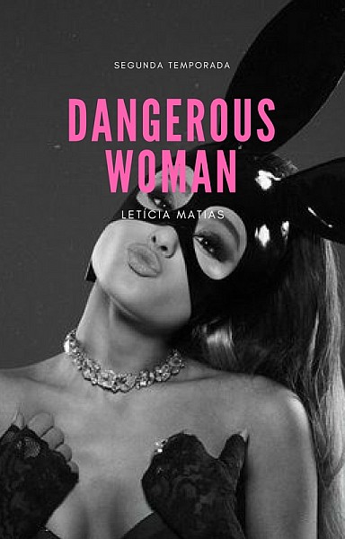 Dangerous Woman - 2ª Temporada