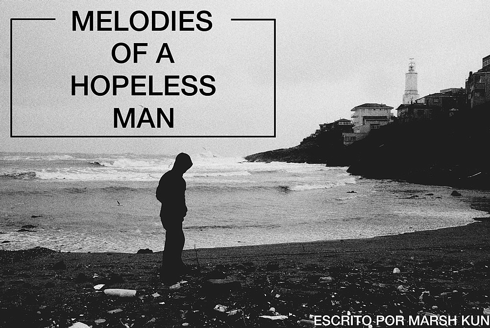 Melodies of a Hopeless Man