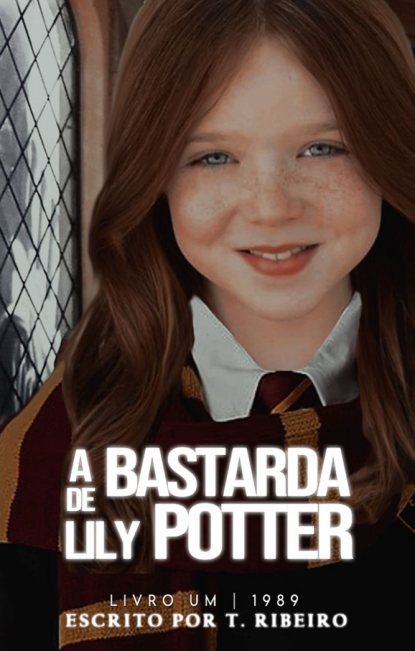 A Bastarda de Lily Potter - LIVRO 1