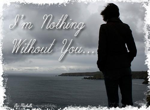 Im Nothing Without You