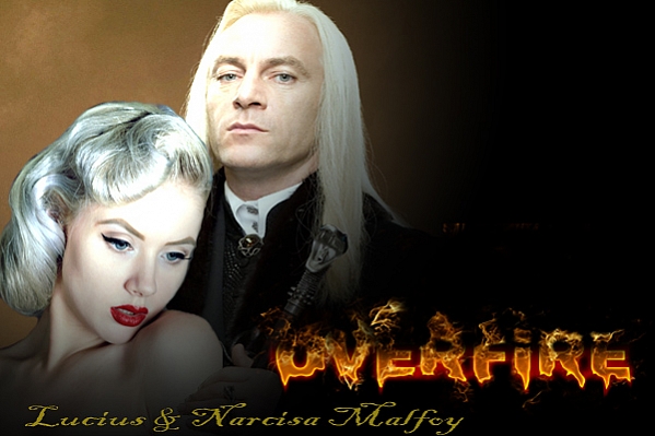 Overfire - Lucius & Narcisa Malfoy