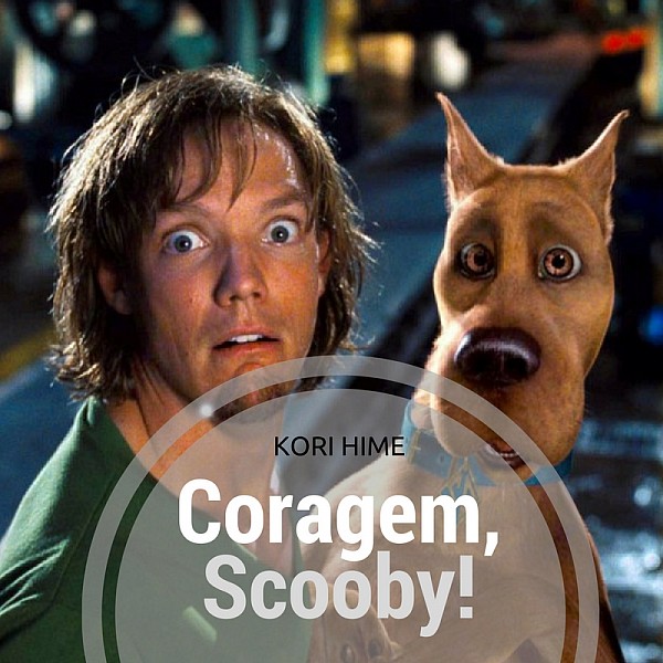 Coragem, Scooby!