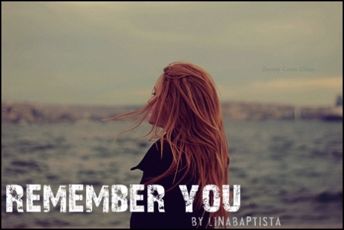 Remember you