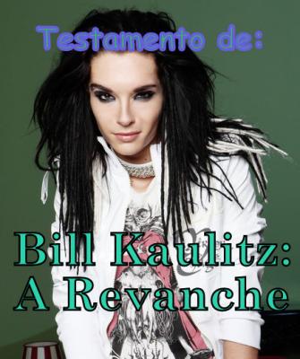 Testamento de Bill Kaulitz: a Revanche