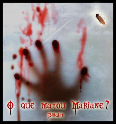 O que Matou Mariane?